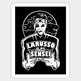 LaRusso is my Sensei Sticker